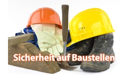 Sicherheit auf Baustellen Sicherheit auf Baustellen