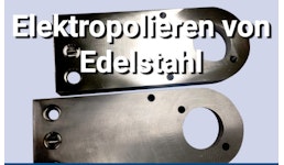 Elektropolieren von Oberflächen: Aluminium und Edelstahl Elektropolieren von Oberflächen: Aluminium und Edelstahl