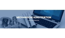 MECHANISCHE KONSTRUKTION: Vernetztes Engineering MECHANISCHE KONSTRUKTION: Vernetztes Engineering