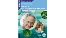 Die neue Gelassenheit der Männer Die neue Gelassenheit der Männer
