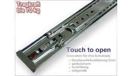 Teleskopauszüge mit "TOUCH TO OPEN" bis 70 kg Teleskopauszüge mit "TOUCH TO OPEN" bis 70 kg