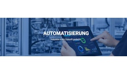 AUTOMATISIERUNG: Industrie in die Zukunft gedacht AUTOMATISIERUNG: Industrie in die Zukunft gedacht